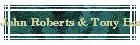 John Roberts & Tony Barrand